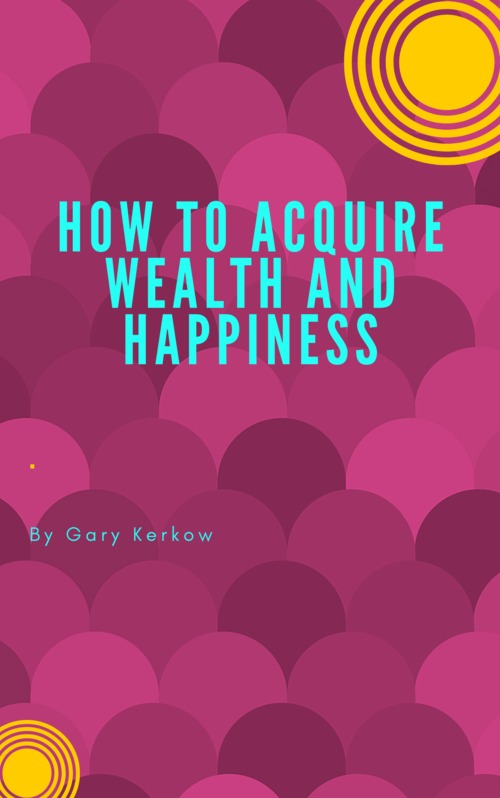 Product picture How to Acquire Wealth and Happiness